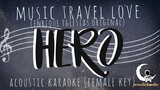 HERO Music Travel Love(Enrique Iglesias Original)(Acoustic Karaoke/Female Key)