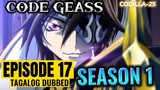 Code Geass S1 Episode 17 Tagalog