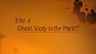 11. File 4 Ghost story in the park