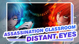 [Assassination Classroom |AMV]Distant Eyes