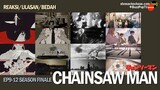 CHAINSAW MAN 『チェンソーマン』E09-12 SEASON FINALE | Reaksi | Ulasan | Bedah | SPOILER