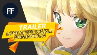 Love After world Domination | Official Trailer ~ Anifakta