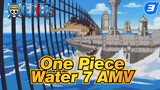 One Piece Pertarungan Ikonik di Water 7 City AMV_3