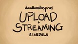 Upload and Streaming Schedule