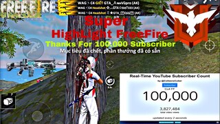 [HighLight Free Fire] Siêu Phẩm Thanks For 100.000 Subscriber!