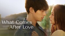 What Comes After Love Episode 02 English Subtitle