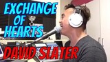 EXCHANGE OF HEARTS - David Slater (Cover by Bryan Magsayo - Online Request)