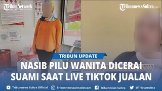 VIRAL Wanita Dicerai saat Live TikTok Jualan, Pernikahan 10 Tahun Kandas Gara gara Ribut Pelakor