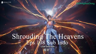 Shrouding The Heavens Eps 108 Sub Indo