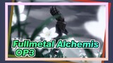 Fullmetal Alchemis OP3