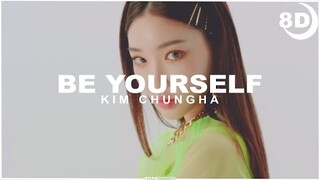 [8D] CHUNG HA - BE YOURSELF | BASS BOOSTED CONCERT EFFECT 8D | USE HEADPHONES 🎧
