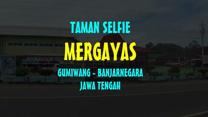 TAMAN SELFIE MERGAYAS GUMIWANG BANJARNEGARA JAWA TENGAH 2022
