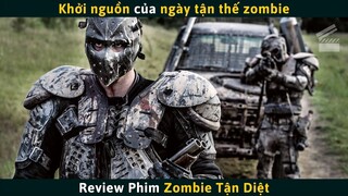 [Review Phim] Khởi Nguồn Của Ngày Tận Thế Zombie | Zombie Thở Ra Khí Mê Tan Chạy Được Xe Hơi