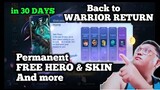 In 30 days Back to warrior return. free hero and skin and more
