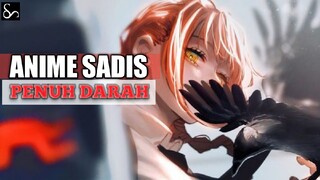 3 ANIME TERSADIS "PENUH DARAH"