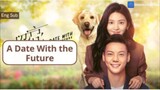 A DATE WITH THE FUTURE Episode 5 Eng Sub (2023)