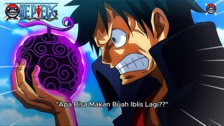 Luffy Makan Buah Iblis Lagi??