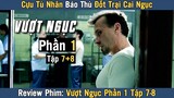 [Review Phim] Tên Tội Phạm Biến Thái Đốt Trại Cai Ngục | VƯỢT NGỤC TẬP 7 - 8 Phần 1 | Prison Break