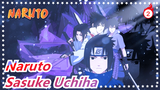 [Naruto/AMV] Mengenang Seluruh Kehidupan Sasuke Uchiha_2