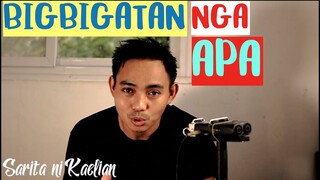 BIGBIGATAN NGA APA | Sarita ni Kaelian