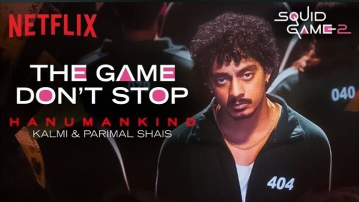 Hanumankind -The Game Don't Stop |SquidGame 2 |Kalmi, Parimal Shais |Netflix India