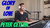 GLORY OF LOVE - Peter Cetera (Cover by Bryan Magsayo - Online Request)