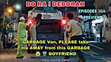 She gets on GARBAGE VAN to get RID off her GARBAGE Boyfriend| Bo Ra ! Deborah EPISODES 3&4 PREVIEW|