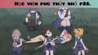 Học viện phù thủy nhỏ p26