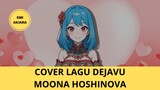 Cover Lagu Dejavu - Moona Hoshinova