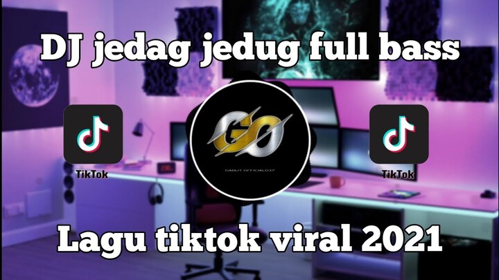 DJ JEDAG JEDUG FULL BASS🔊 Lagu tik tok viral 2021 || WilfexBor Terbaru