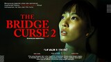 THE BRIDGE CURSE 2 : RITUAL - Ning Chang, J.C. Lin, Summer Meng | Adaptasi Dari Game Populer!!