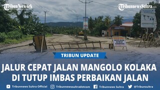 Jalur Cepat Jalan Mangolo Kolaka Sulawesi Tenggara Ditutup Sementara Imbas Perbaikan Jalan