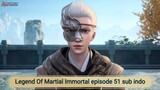 Legend Of Martial Immortal episode 51 sub indo