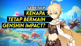 Katanya Banyak Kelemahannya? Kenapa tetap bermain Genshin Impact?