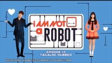 I Am Not a Robot Episode 10 Tagalog Dubbed