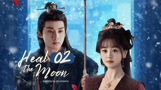 EP 02 || ℌ𝔢𝔞𝔩 𝔱𝔥𝔢 𝔐𝔬𝔬𝔫 (2025) [ENG SUB/SUB INDO]