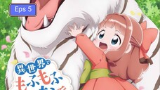 Isekai de Mofumofu Nadenade suru Tame ni Ganbattemasu Eps 5 (Sub Indo)