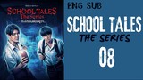 [Thai Series] School Tales The Series | Episode 8 | ENG SUB