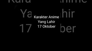 7 Karakter anime yang lahir 17 oktober