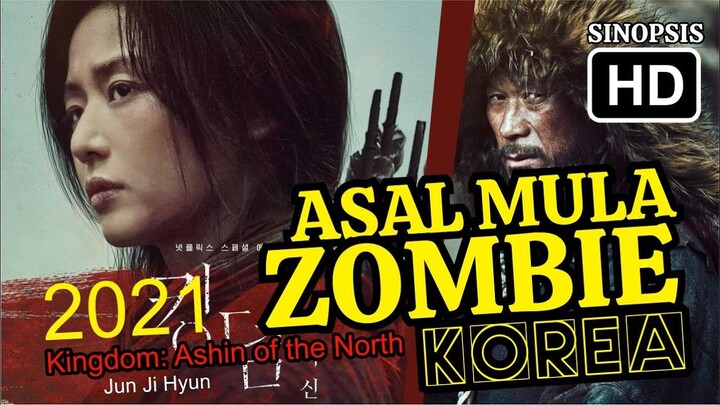 Asal Mula munculnya ZOMBIE KINGDOM Korea | sinopsis KINGDOM ASHIN OF THE NORTH (2021)