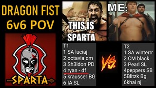 THIS IS SPARTA! (DRAGON FIST 6V6 POV)