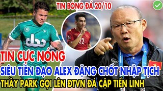 CỰC NÓNG: SIÊU TIỀN ĐẠO ALEX ĐẶNG CHỐT NHẬP TỊCH? THẦY PARK GỌI LÊN ĐTVN ĐÁ CẶP TIẾN LINH