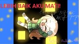 LEBIH BAIK AKU MATI! || Part 1