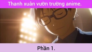 Thanh xuân vườn trường anime p1 #schooltime