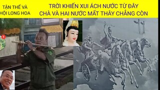 Tập 19 CHÀ VÀ hai nước mất thây thể nào? Hội Long Hoa_ Ba Thoi's doomday prophetcy.
