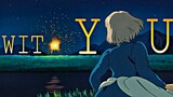 With You - AMV - Studio Ghibli Anime MV