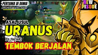 ALUR CERITA. "ASAL USUL,URANUS DI JULUKI TEMBOK BERJALAN". (MLBB/MOBILE LEGENDS)