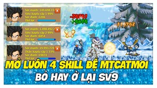 Ngọc Rồng Online - Mở 4 Skill Cho Đệ Tử Của MtCatMoi Bỏ Hay Ở Lại Sv9 !