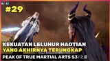 Jalan Kekuatan Sesat Yang Di Ambil Leluhur ‼️😮🔥- Donghua Peak Of True Martial Arts Season 3 Part 29