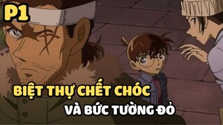 [Thám tử lừng danh Conan] - Vụ án Biệt thự chết chóc và bức tường đỏ (P1) | Anime hay